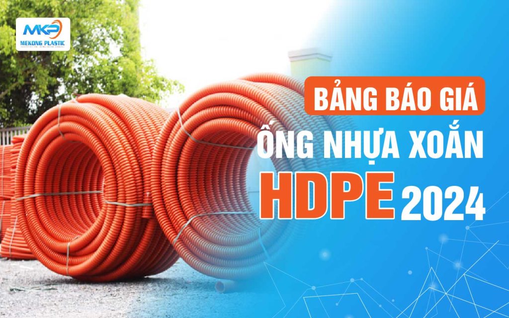 Báo Giá Ống Nhựa Xoắn HDPE Năm 2024