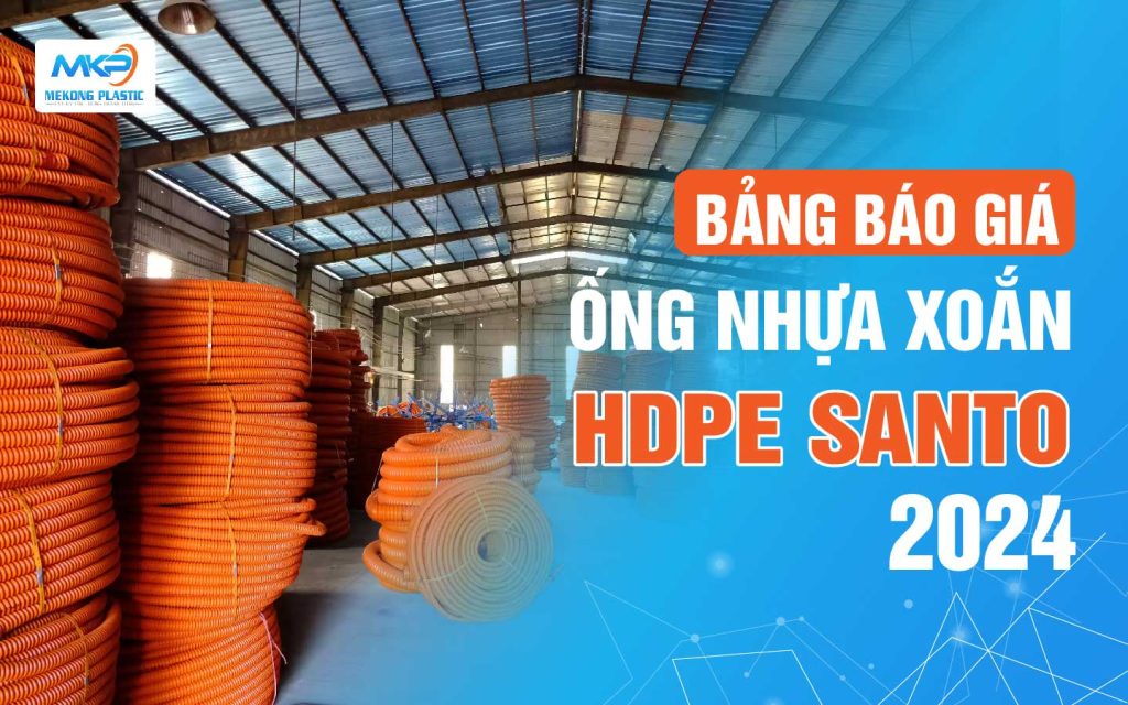 Bảng Giá Ống Nhựa Xoắn HDPE Santo Năm 2024