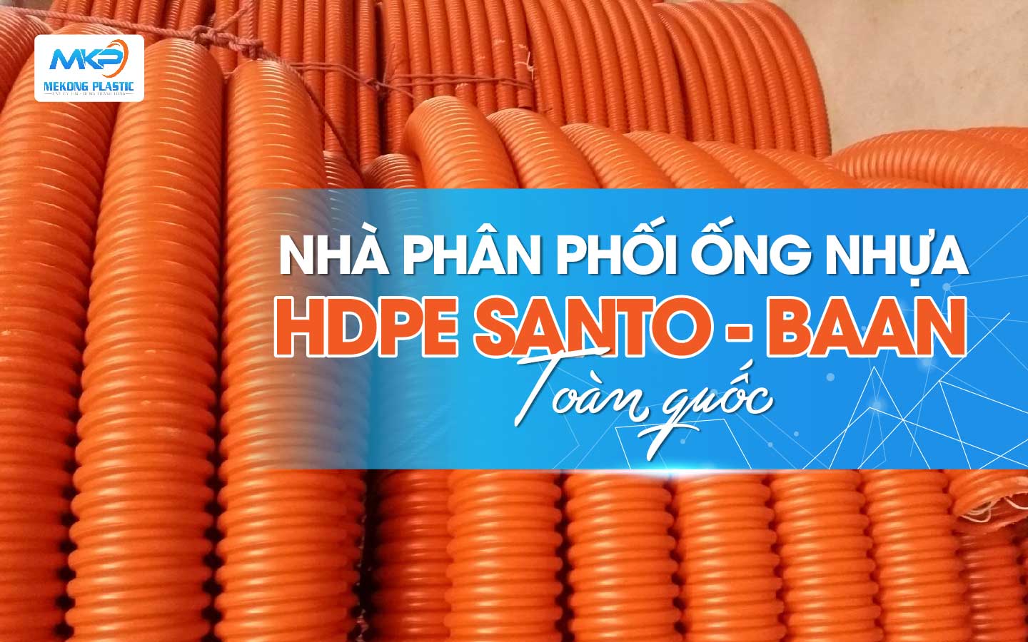 Nhà Phân Phối Ống Nhựa HDPE Santo -Baan Toàn Quốc